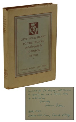Item #171026010 Give Your Heart to the Hawks. Robinson Jeffers