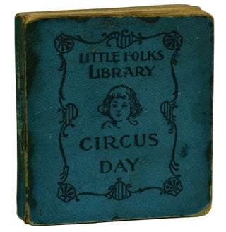 Item #171123003 Circus Day (Little Folks Library). George Ade, McCutcheon. John T
