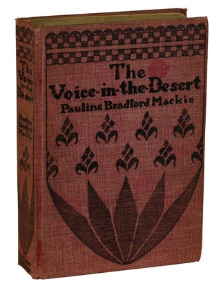 Item #171201009 The Voice in the Desert. Pauline Bradford Mackie
