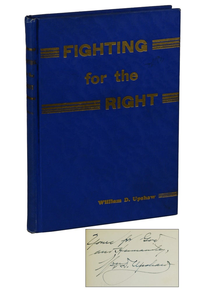 Item #171215001 Fighting for the Right. William David Upshaw.