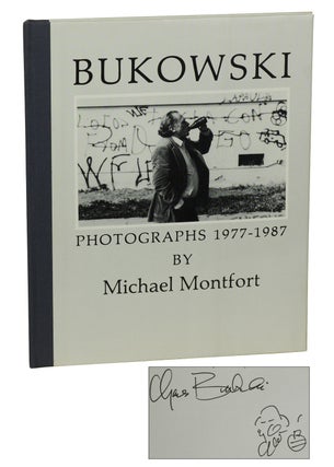 Item #180225005 Bukowski: Photographs 1977-1987. Charles Bukowski, Michael Montfort, Photographer
