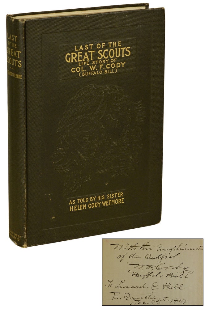 Item #180324003 Last of the Great Scouts: The Life Story of Col. William F. Cody "Buffalo Bill" as Told by His Sister. Helen Cody Wetmore.