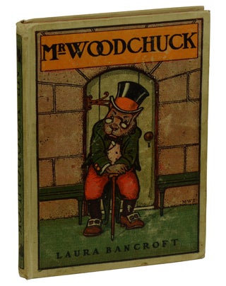 Item #180327002 Mr. Woodchuck. L. Frank Baum, Laura Bancroft, Pseudonym