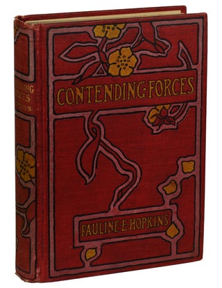 Item #180426006 Contending Forces: A Romance Illustrative of Negro Life North and South. Pauline...