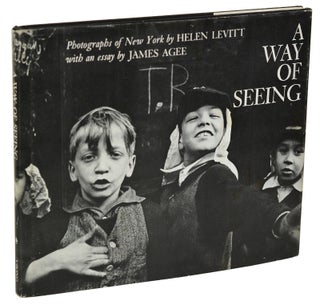 Item #180526002 A Way of Seeing. Helen Levitt, James Agee, Photographs, Essay