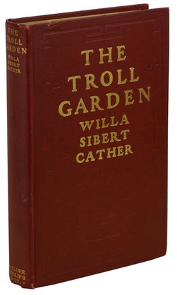 Item #180609005 The Troll Garden. Willa Sibert Cather