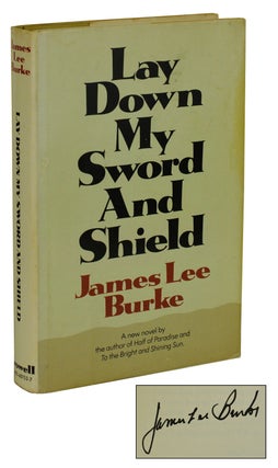 Item #180612016 Lay Down My Sword and Shield. James Lee Burke