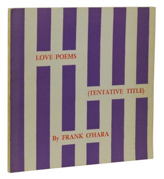 Item #180715010 Love Poems (Tentative Title). Frank O'Hara
