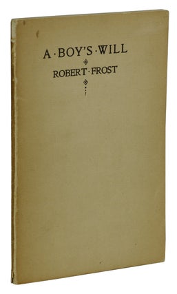 Item #180814003 A Boy's Will. Robert Frost