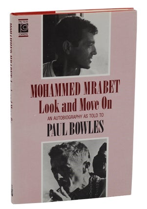 Item #180904010 Look and Move On. Mohammed Mrabet, Paul Bowles
